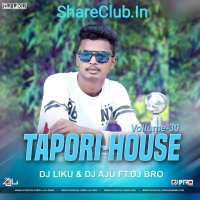 Tapori House Vollume.30 (2019) Dj Aju Nd Liku Nd Dj Bro