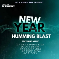 New Year Humming Blast Dj X Lucky Rmx Present 2024