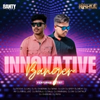 INNOVATIVE BANGER VOL.1 (2024) DJ RAHUL X DJ BANTY