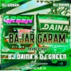 BAJAR GARAM (TRANCE MIX) DJ DAINA X DJ GREEN