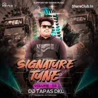 Signature Tune Vollume 03 (2024) Dj Tapas Dkl