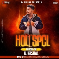 Holi Special Episode 6 (2024) Dj Bishal Rkl