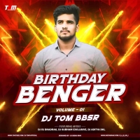 BIRTHDAY BENGER VOLUME.1 (2024) DJ TOM BBSR