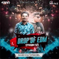 Drop Of Edm Stream 3 (2024) Dj Tapas Dkl