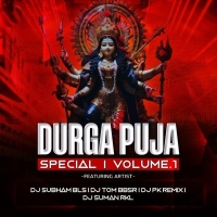 DURGA PUJA SPL VOL.01 (2024) DJ SUBHAM BLS X DJ TOM BBSR X PK REMIX DJ SUMAN RKL