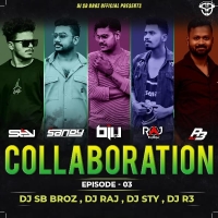 Collaboration Episode 03 (2024) DJ SB BroZ Official Presents