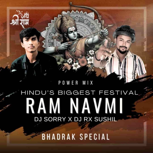 HINDUS BIGGEST FESTIVAL RAM NAVAMI (POWER MIX) DJ SORRY X RX SUNIL