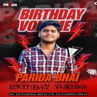 Birthday Volume Dj Parida Bhai