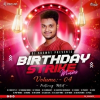 BIRTHDAY STRIKE MUSIC VOL.04 - DJ SASWAT BBSR