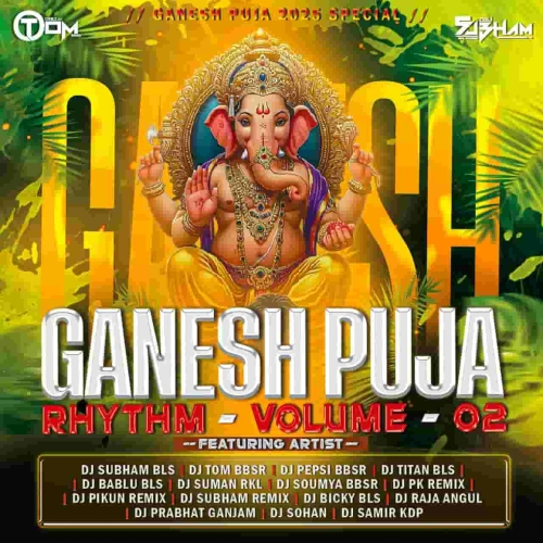 GANESH PUJA RHYTHM VOLUME 02 - DJ TOM BBSR X DJ SUBHAM BLS