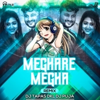 Meghare Megha (Suna Chadhei Mo Rupa Chadhei) Dj Tapas Dkl X Dj Puja