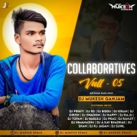 Collaboratives Vollume.5 (2023) Dj Mukesh Ganjam