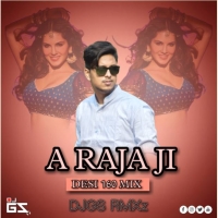 A RAJA JI BAJA BAJI KI NA BAJI (DESI 160 MIX) DJ GS RMXz.mp3