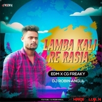 Lamba Kali Re Rasia (Edm X Cg Freaky) Dj Robin Angul.mp3