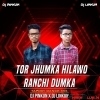 Tor Jhumka Hilawo Ranchi Dumka (Tapori Dance Mix) Dj Pinkun Nd Dj Linkun