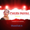 CHUDI PAYAL (NAGPURI SONG MIX) DJ BIJAY AND DJ ASWINI