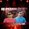 HE PRABHU (TAPORI EDM MIX) DJ CHANDAN MORODA X DJ MT