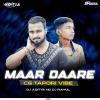 MAAR DAARE (CG VIBE MIX) DJ RAHUL X DJ ADITYA