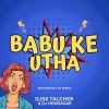 Babu Ke Utha (Roadshow X Cg Remix) Dj Sk Talcher Nd Dj Hemsagar