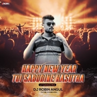 Happy New Year Re Tui Sabudine Hasutha (Ut Dance Mix) Dj Robin Angul.mp3