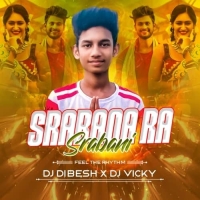 SRABANARA SRABANI (FEEL THE RHYTHM) DJ DIBESH AND DJ VICKY.mp3