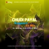 Chudi Payal (Ngp Ut Mix) Dj Bishal Rkl