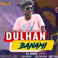 DULHAN BANAMI (SAMBALPURI MIX) DJ ASHISH EXCLUSIVE.mp3