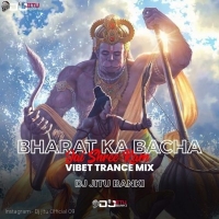 Bharat Ka Baccha (Vibet Trance Mix) Dj Jitu Banki.mp3