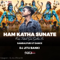 Ham Katha Sunate (Ut Dance Mix) Dj Jitu Banki.mp3