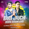 Bara Jauchi Dekha Rosani Kari (Monster Bass Mix) Dj Satyajit Nd Dj Biddu Bhai