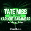 Tate Miss Karuchhe Barambar (Edm X Trance) Dj Mak Nd Dj Nox