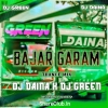 Bazar Garam (Trance Mix) Dj Daina And Dj Green