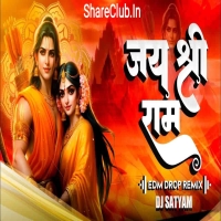 Jai Shree Ram Jaikara (Edm Drop Mix) Dj Satyam Sitamarhi.mp3