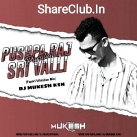 Purulia Pushpa Raj Srivalli (New Tapori Vibration Mix) Dj Mukesh Ksn.mp3