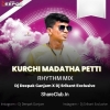 Kurchi Madatha Petti Guntur Kaaram (Rhythm Mix) Dj Deepak Gm