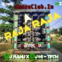 A Raja Raja (Private Hunter Mix) Dj Ranu X Dj Hi Tech.mp3