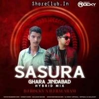 SASURA GHARA ZINDABAD (HYBRID MIX) DJ ROCKY X DJ BALARAM.mp3