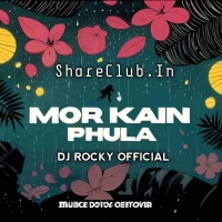 A MOR KAIN PHULA (TAPORI EDM MIX) DJ ROCKY OFFICIAL.mp3