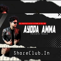 AYODA AMMA (PRIVATE TRACK) DJ ROCKY X DJ LITAN X DJ JB.mp3