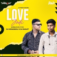 Love Jodi Ft Mantu Chhuria (Sambalpuri Ut Mix) Dj Himanshu X Dj Ranjit.mp3