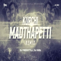 KURCHI MADATHA PETTI (REMIX) DJ SIDz FT DJ FREESTYLz.mp3