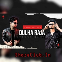 DULHA RAJA (SAMBALPURI NAUGHTY BASS MIX) DJ ROCKY X DJ PARTH.mp3