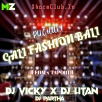 PUCHUKI GALI FASHION BALI (EDM X TAPORI) DJ JB PROFESSIONAL X DJ LITAN X DJ VICKY X DJ PRATHA.mp3