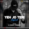 YEH JO TERI PAYALI KI (EDM MIX) DJ SORRY PRESENT