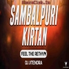 Sambalpuri Kirtan (Feel The Rethym) Dj Jitendra And Dj Aditya