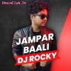 JAMPAR BALI (SAMBALPURI TAPORI EDM MIX) DJ ROCKY