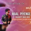 MAAL PIYENGE (NAUGHTY BASS MIX) DJ ROCKY X DJ PAGAL X DJ SHAKTI ULTRA