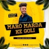 Maro Marda Ke Goli (Tapori Vibe Mix) Dj Prakash Bokaro