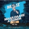 Maar Daare X A Gunda (Mashup) Mr Rz Remix