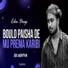 Boulo Paisha De Mu Prema Karibi (Edm Drop Mix) Dj Aditya